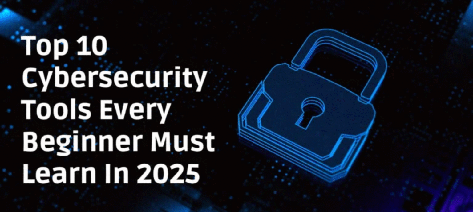Top 10 Cybersecurity Tools Every Beginner Must Learn in 2025 - Vevion
